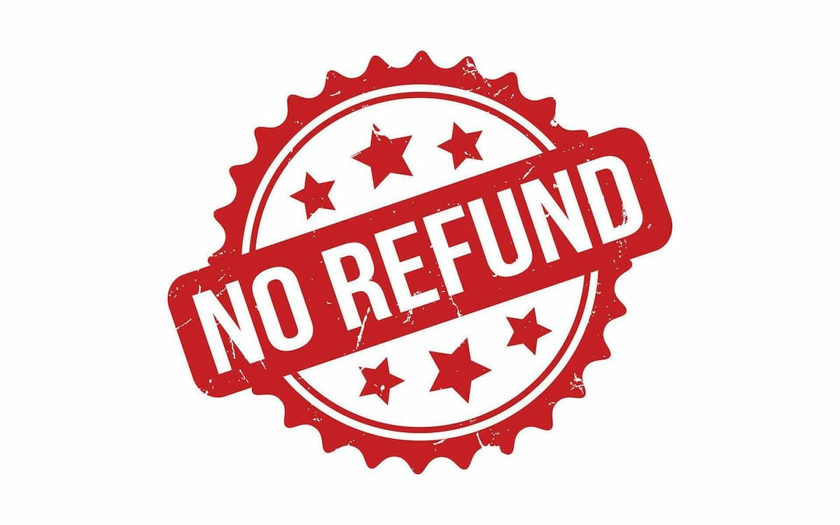 No Refund Policy - Important Notice